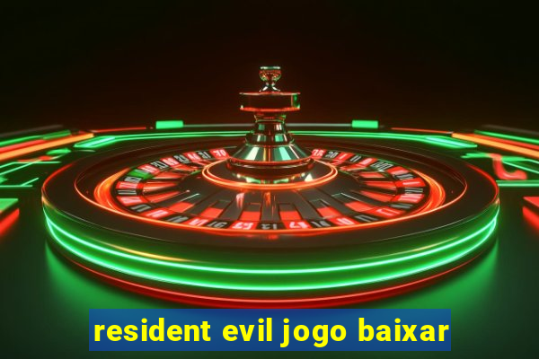 resident evil jogo baixar